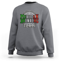 Mexican Drinking Team Sweatshirt Funny Mexico Flag Beer Party - Wonder Print Shop