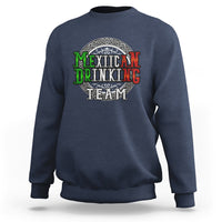Mexican Drinking Team Sweatshirt Funny Mexico Flag Beer Party - Wonder Print Shop