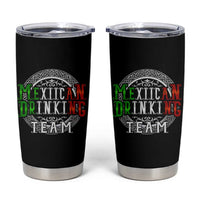 Mexican Drinking Team Tumbler Cup Funny Mexico Flag Beer Party