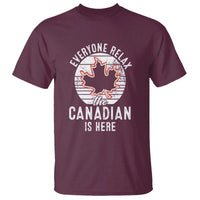 Everyone Relax The Canadian Is Here T Shirt - Wonder Print Shop