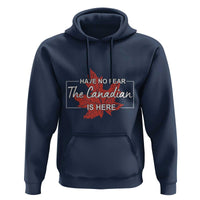 Have No Fear The Canadian Is Here Hoodie - Wonder Print Shop