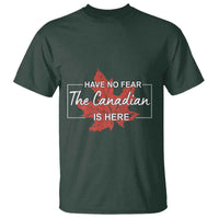 Have No Fear The Canadian Is Here T Shirt - Wonder Print Shop