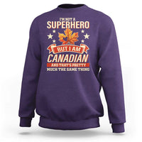 I'm Not A Superhero But I Am Canadian Sweatshirt - Wonder Print Shop