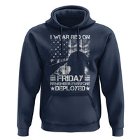 Red Friday Hoodie I Wear Red On Friday Remember Everyone Deployed - Wonder Print Shop