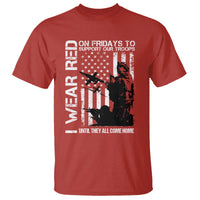 Red Friday T Shirt I Wear Red Support Our Troops Remember Everyone Deployed - Wonder Print Shop