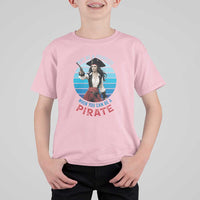 Funny Pirate T Shirt For Kid Why Be A Princess When You Can Be A Pirate Retro