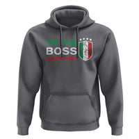 Funny Italian Hoodie I'm The Boss Capiche