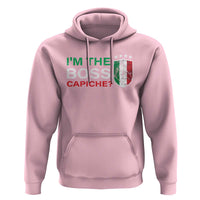 Funny Italian Hoodie I'm The Boss Capiche