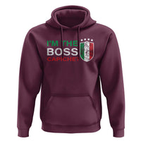 Funny Italian Hoodie I'm The Boss Capiche