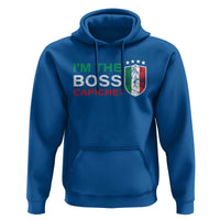 Funny Italian Hoodie I'm The Boss Capiche
