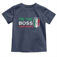 Funny Italian Toddler T Shirt I'm The Boss Capiche