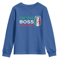 Funny Italian Youth Sweatshirt I'm The Boss Capiche