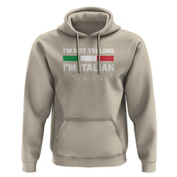Funny Italian Hoodie I'm Not Yelling I'm Italian