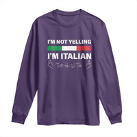 Funny Italian Long Sleeve Shirt I'm Not Yelling I'm Italian