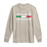 Funny Italian Long Sleeve Shirt I'm Not Yelling I'm Italian