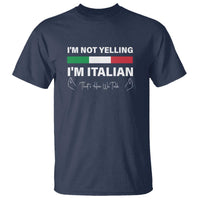 Funny Italian T Shirt I'm Not Yelling I'm Italian - Wonder Print Shop