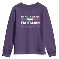 Funny Italian Youth Sweatshirt I'm Not Yelling I'm Italian