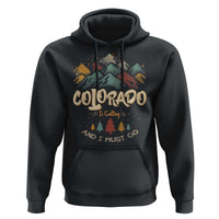 Colorado Is Calling And I Must Go Hoodie Nature Lover Outdoor Activities