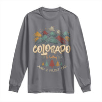 Colorado Is Calling And I Must Go Long Sleeve Shirt Nature Lover Outdoor Activities
