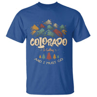 Colorado Is Calling And I Must Go T Shirt Nature Lover Outdoor Activities - Wonder Print Shop