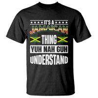 Jamaica Pride T Shirt It's A Jamaican Thing Yuh Nah Guh Understand - Wonder Print Shop