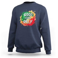 Good Vibes Only Rasta Reggae Jamaica Sweatshirt - Wonder Print Shop