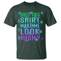 Funny Marijuana T Shirt Does This Shirt Make Me Look High 420 Weed - Wonder Print Shop
