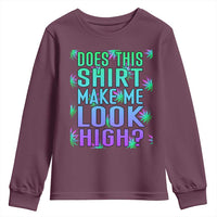 Funny Marijuana Youth Sweatshirt Does This Shirt Make Me Look High 420 Weed