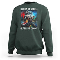 Alpha Wolf Sweatshirt Human By Chance Alpha By Choice - Wonder Print Shop