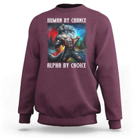 Alpha Wolf Sweatshirt Human By Chance Alpha By Choice - Wonder Print Shop