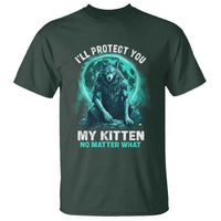 Funny Alpha Wolf T Shirt I'll Protect You Kitten No Matter What - Wonder Print Shop