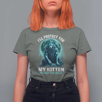 Funny Alpha Wolf T Shirt For Women I'll Protect You Kitten No Matter What - Wonder Print Shop