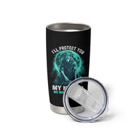 Funny Alpha Wolf Tumbler Cup I'll Protect You Kitten No Matter What