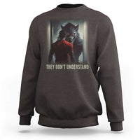 Alpha Wolf They Don't Understand Sweatshirt - Wonder Print Shop