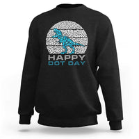 Happy Dot Day Funny Dinosaur Sweatshirt - Wonder Print Shop