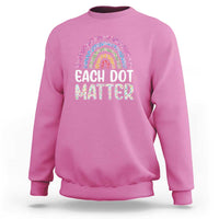 Happy Dot Day Sweatshirt Each Dot Matters Polka Dot Rainbow - Wonder Print Shop