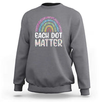 Happy Dot Day Sweatshirt Each Dot Matters Polka Dot Rainbow - Wonder Print Shop