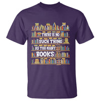 Bookworm T Shirt There Is No Such Thing As Too Many Books Lover - Wonder Print Shop