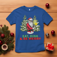 Christmas Sport T Shirt Eat Dink Be Merry Santa Claus Pickleball - Wonder Print Shop