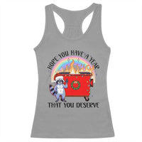 Funny Xmas Dumpster Fire Racerback Tank Top Hope You Have The Year You Deserve Santa Raccoon