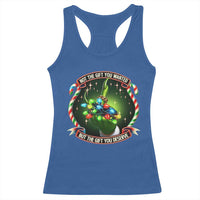Funny Xmas Racerback Tank Top Not The Gift You Wanted But The Gift You Deserve