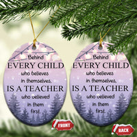 Thank You Gift For Teacher Christmas Ornament Behind Every Child Who Believes In Themselves Is A Teacher Who Believed In Them First - Wonder Print Shop