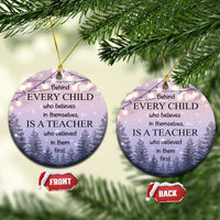 Thank You Gift For Teacher Christmas Ornament Behind Every Child Who Believes In Themselves Is A Teacher Who Believed In Them First - Wonder Print Shop