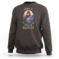 Bigfoot Admit It Life Would Be Boring Without Me Sweatshirt - Wonder Print Shop