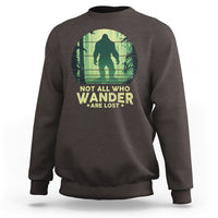 Bigfoot Sweatshirt Not All Who Wander Are Lost Sasquatch - Wonder Print Shop