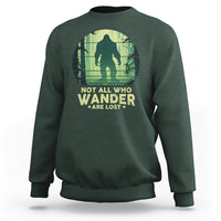 Bigfoot Sweatshirt Not All Who Wander Are Lost Sasquatch - Wonder Print Shop