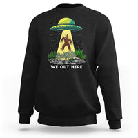 Funny Bigfoot And UFO We Out Here Sasquatch Sweatshirt - Wonder Print Shop