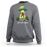 Funny Bigfoot And UFO We Out Here Sasquatch Sweatshirt - Wonder Print Shop