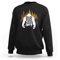 Bigfoot Did You Hear That Cool Sasquatch Sweatshirt - Wonder Print Shop