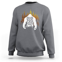 Bigfoot Did You Hear That Cool Sasquatch Sweatshirt - Wonder Print Shop